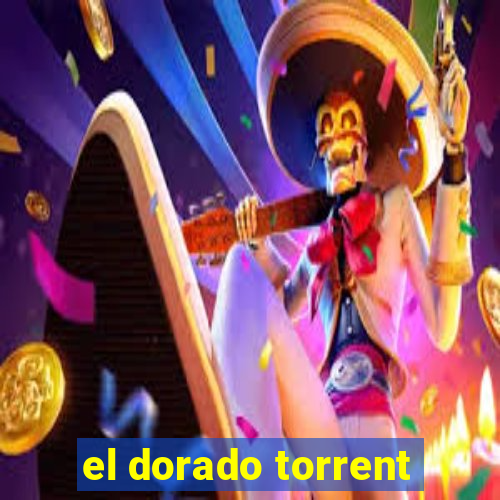 el dorado torrent